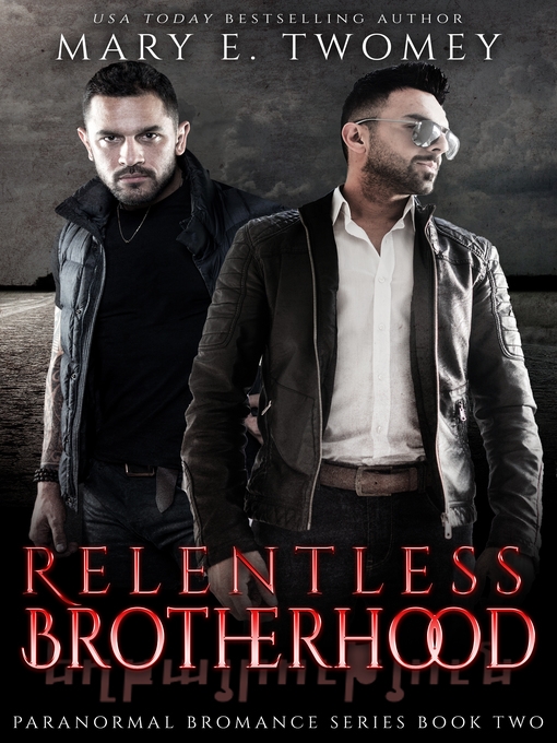 Title details for Relentless Brotherhood by Mary E. Twomey - Available
